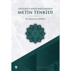 İhtilafül Hadis Bağlamında Metin Tenkidi - Abdulcelil Alpkıray - Türkiye Diyanet Vakfı Yayınları