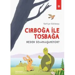 Cırboğa İle Tosbağa Neden Selamlaşamıyor? - Safiye Gölbaşı - Türkiye Diyanet Vakfı Yayınları