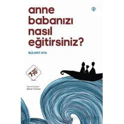 Anne Babanızı Nasıl Eğitirsiniz? - Bülent Ata - Türkiye Diyanet Vakfı Yayınları