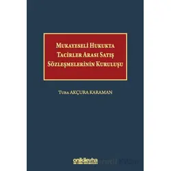 Mukayeseli Hukukta Tacirler Arası Satış Sözleşmelerinin Kuruluşu