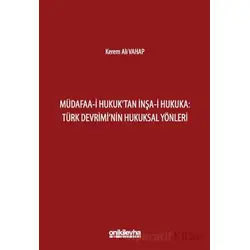 Müdafaa-i Hukuktan İnşa-i Hukuka: Türk Devriminin Hukuksal Yönleri