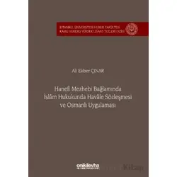 Hanefi Mezhebi Bağlamında İslam Hukukunda Havale Sözleşmesi ve Osmanlı Uygulaması İstanbul Üniversit