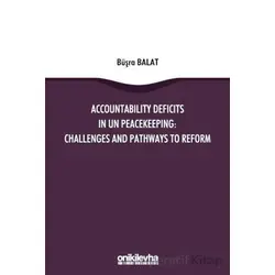 Accountability Deficits in UN Peacekeeping: Challenges and Pathways to Reform