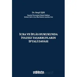 İcra ve İflas Hukukunda İvazsız Tasarrufların İptali Davası - Serpil Işık - On İki Levha Yayınları