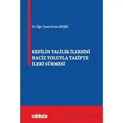 Kefilin Talilik İlkesini Haciz Yoluyla Takipte İleri Sürmesi - Evrim Erişir - On İki Levha Yayınları