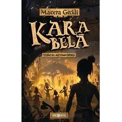 Kara Bela/ Macera Geçidi 23 - Tuncel Altınköprü - Genç Hayat