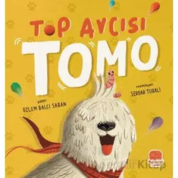 Top Avcısı Tomo - Özlem Balcı Saban - Karavan Çocuk Yayınları