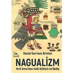 Nagualizm - Daniel Garrison Brinton - Sarmal Kitabevi