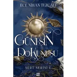Güneşin Dokunuşu - Sert Serisi 1 - Ece Nihan Tuzcalı - Dokuz Yayınları
