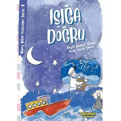Genç Bilim Yolcuları Serisi -8 Işığa Doğru - Seyit Ahmet Uzun - Selimer Yayınları