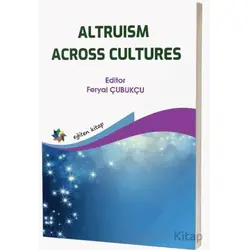 Altruism Across Cultures - Feryal Çubukçu - Eğiten Kitap