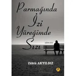 Parmağında İzi Yüreğimde Sızı - Zühtü Akyıldız - Ares Yayınları