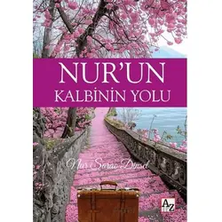 Nur’un Kalbinin Yolu - Nur Saraç Dinsel - Az Kitap