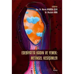 Edebiyatta Kadin ve Yemek: Metinsel Kesişimler - Mustafa Kara - Kriter Yayınları