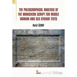The Paleographical Analysis Of The Manichean Script For Middle Iranian And Old Uyghur Texts