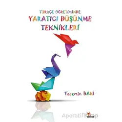 Türkçe Öğretiminde Yaratıcı Düşünme Teknikleri - Yasemin Baki - Kriter Yayınları