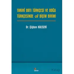 Tarihî Batı Türkçesi ve Doğu Türkçesinde -sA Biçim Birimi - Çiğdem Kalegeri - Kriter Yayınları