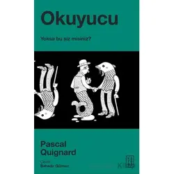 Okuyucu - Pascal Quignard - Ketebe Yayınları