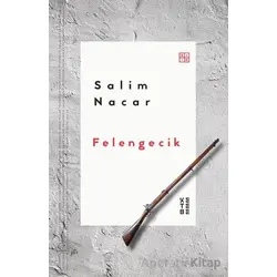 Felengecik - Salim Nacar - Ketebe Yayınları
