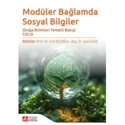 Modüler Bağlamda Sosyal Bilgiler - Doğa Bilimleri Temelli Bakış - Cilt III