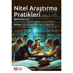 Nitel Araştırma Pratikleri (Eğitimciler İçin) - Kollektif - Pegem Akademi Yayıncılık
