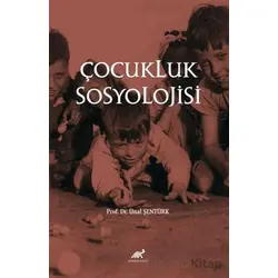 Çocukluk Sosyolojisi - Ünal Şentu¨rk - Paradigma Akademi Yayınları
