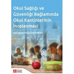 Okul Sağlığı ve Güvenliği Bağlamında Okul Kantinlerinin İncelenmesi