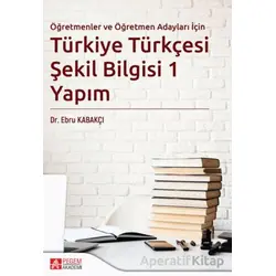 Türkiye Türkçesi Şekil Bilgisi 1 Yapım - Ebru Kabakçı - Pegem Akademi Yayıncılık