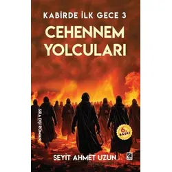 Cehennem Yolcuları - Seyit Ahmet Uzun - Çıra Yayınları