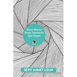 Biraz Hüzün Biraz Tebessüm İşte Hayat - Seyit Ahmet Uzun - Çıra Yayınları