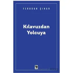 Kılavuzdan Yolcuya - Feridun Çınar - Çıra Yayınları