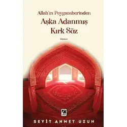 Allah’ın Peygamberinden Aşka Adanmış Kırk Söz - Seyit Ahmet Uzun - Çıra Yayınları