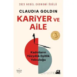 Kariyer ve Aile - Claudia Goldin - Doğan Kitap