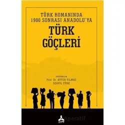 Türk Romanında 1900 Sonrası Anadoluya Türk Göçleri - Kolektif - Sonçağ Yayınları