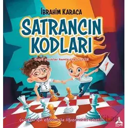 Satrancın Kodları 1 - İbrahim Karaca - Sonçağ Yayınları