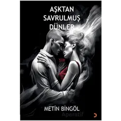 Aşktan Savrulmuş Dünler - Metin Bingöl - Cinius Yayınları