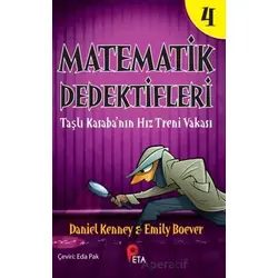 Matematik Dedektifleri 4: Taşlı Kasaba’nın Hız Treni Vakası - Daniel Kenney - Peta Kitap