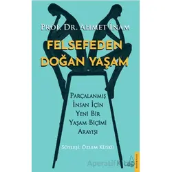 Felsefeden Doğan Yaşam - Ahmet İnam - Destek Yayınları