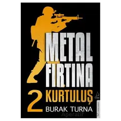 Metal Fırtına 2 - Kurtuluş - Burak Turna - Destek Yayınları