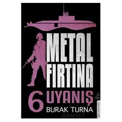 Metal Fırtına 6 - Uyanış - Burak Turna - Destek Yayınları