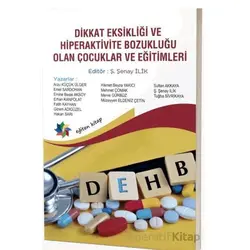 Dikkat Eksikliği ve Hiperaktivite Bozukluğu Olan Çocuklar ve Eğitimi - Şenay İlik - Eğiten Kitap