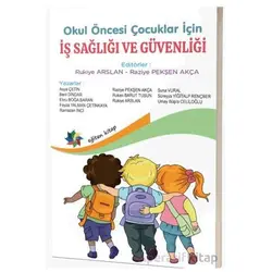 Okul Öncesi Çocuklar İçin İş Sağlığı ve Güvenliği - Kolektif - Eğiten Kitap