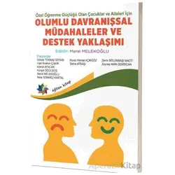 Özel Öğrenme Güçlüğü Olan Çocuklar ve Aileleri İçin Olumlu Davranışsal Müdahaleler ve Destek Yaklaşı