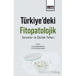 Türkiye’deki Fitopatolojik Sorunlar Ve Çözüm Yolları