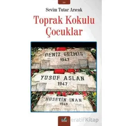 Toprak Kokulu Çocuklar - Sevim Tutar Arıcak - İzan Yayıncılık