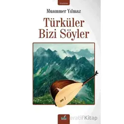 Türküler Bizi Söyler - Muammer Yılmaz - İzan Yayıncılık