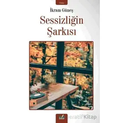 Sessizliğin Şarkısı - İkram Güneş - İzan Yayıncılık