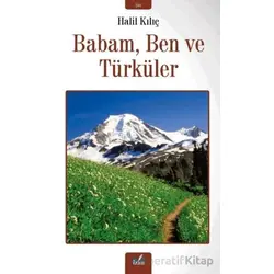 Babam, Ben ve Türküler - Halil Kılıç - İzan Yayıncılık