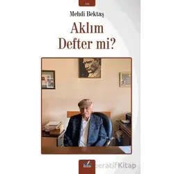 Aklım Defter mi? - Mehdi Bektaş - İzan Yayıncılık