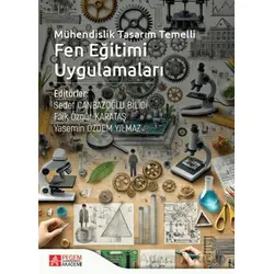 Mühendislik Tasarım Temelli Fen Eğitimi Uygulamaları - Kollektif - Pegem Akademi Yayıncılık